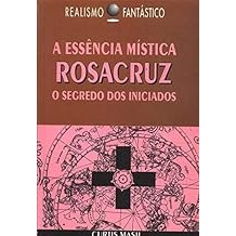 A Essência Mística Rosacruz Masil, Curtis