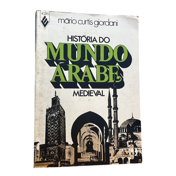 História Do Mundo Árabe Medieval - Mário Curtis Giordani