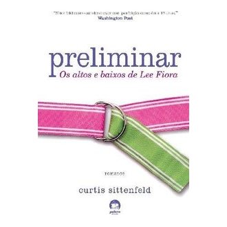 Preliminar - os Altos e Baixos de Lee Fiora autor Curtis Sittenfeld