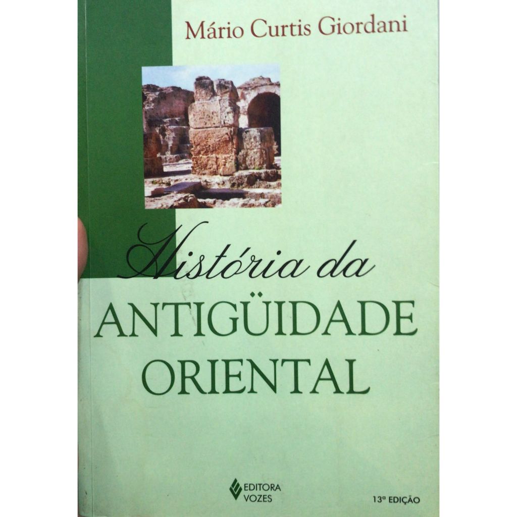 HISTÓRIA DA ANTIGUIDADE ORIENTAL - MÁRIO CURTIS GIORDANI