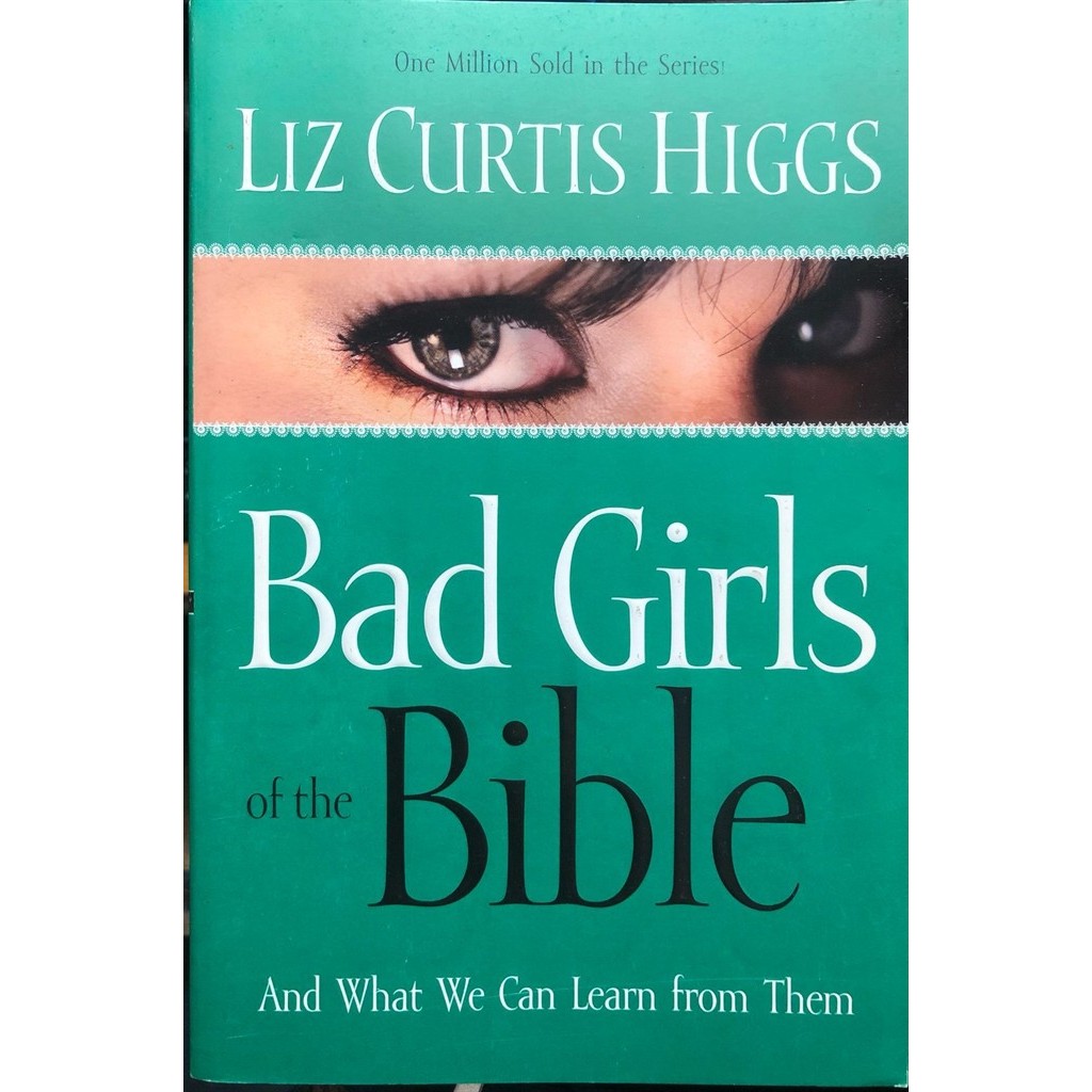 Bad girls of the Bible: and what we can learn from them autor Liz Curtis Higgs