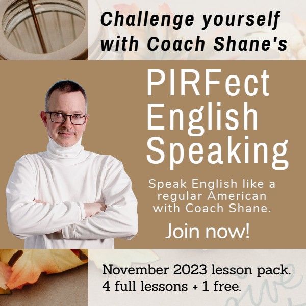 Coach Shane's PIRFect English - November 2023