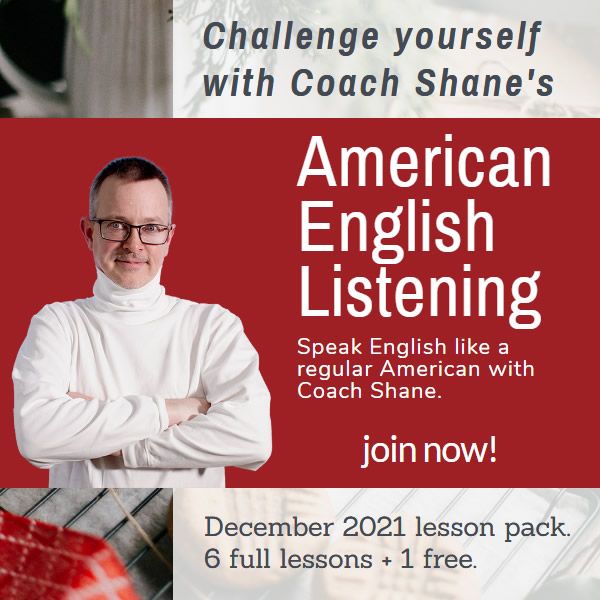 Coach Shane's American English Listening - December 2021
