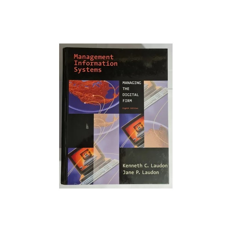 Management Information Systems - Managing The Digital Firm autor Kenneth C. Laudon e Outros