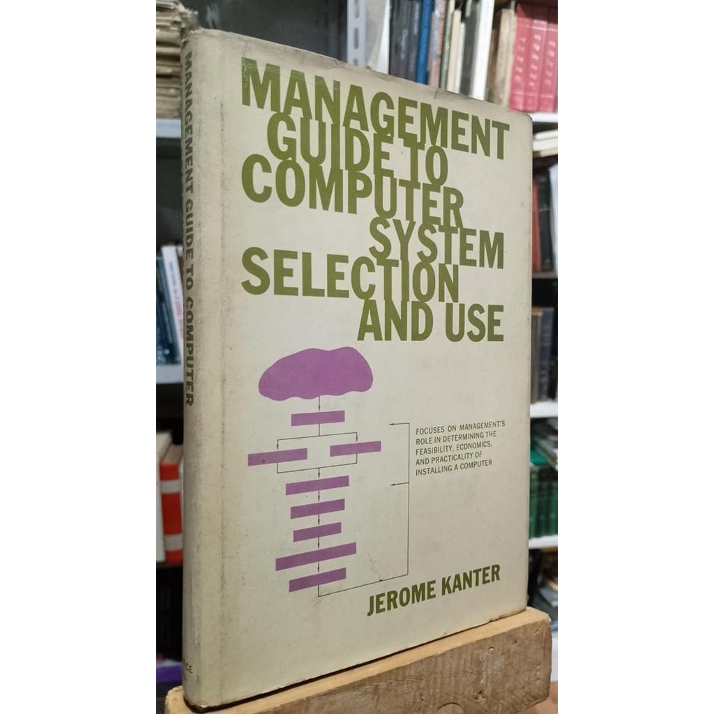 Management guide to computer system selection and use autor Jerome Kanter