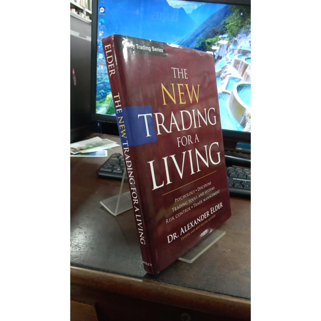 The New Trading for a Living: Psychology, Discipline, Trading Tools and Systems, Risk Control, Trade Management autor Al