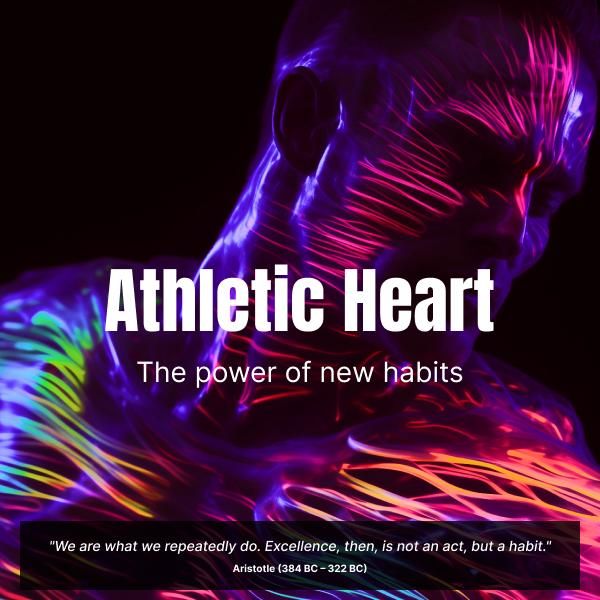 Athletic Heart, The Power of New Habits