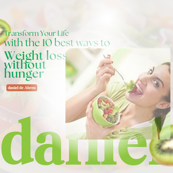 The 10 best ways to lose weight without hunger