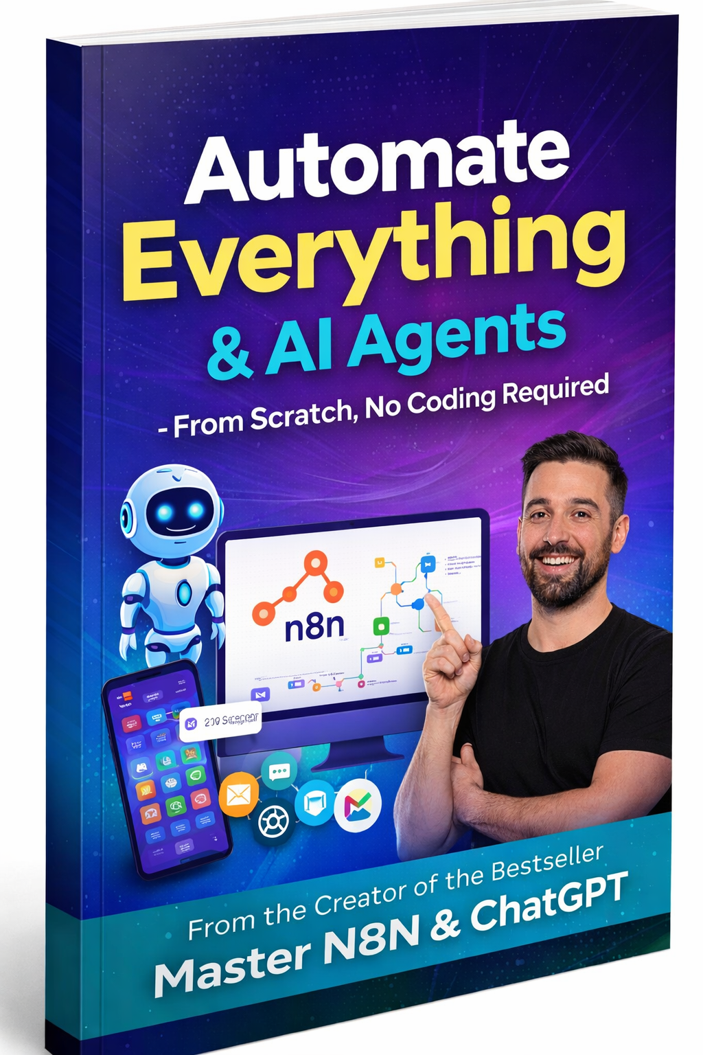 Automate Everything with n8n and AI Agents From Scratch and Without Knowing How to Program