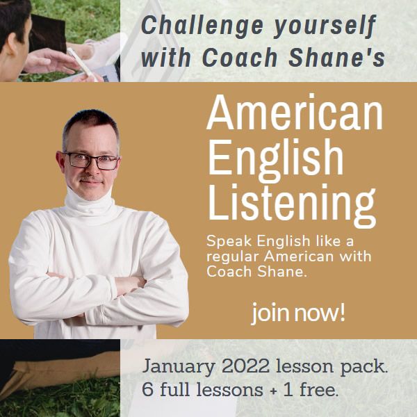 Coach Shane's American English Listening - January 2022