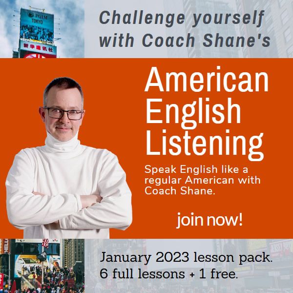 Coach Shane's American English Listening - January 2023