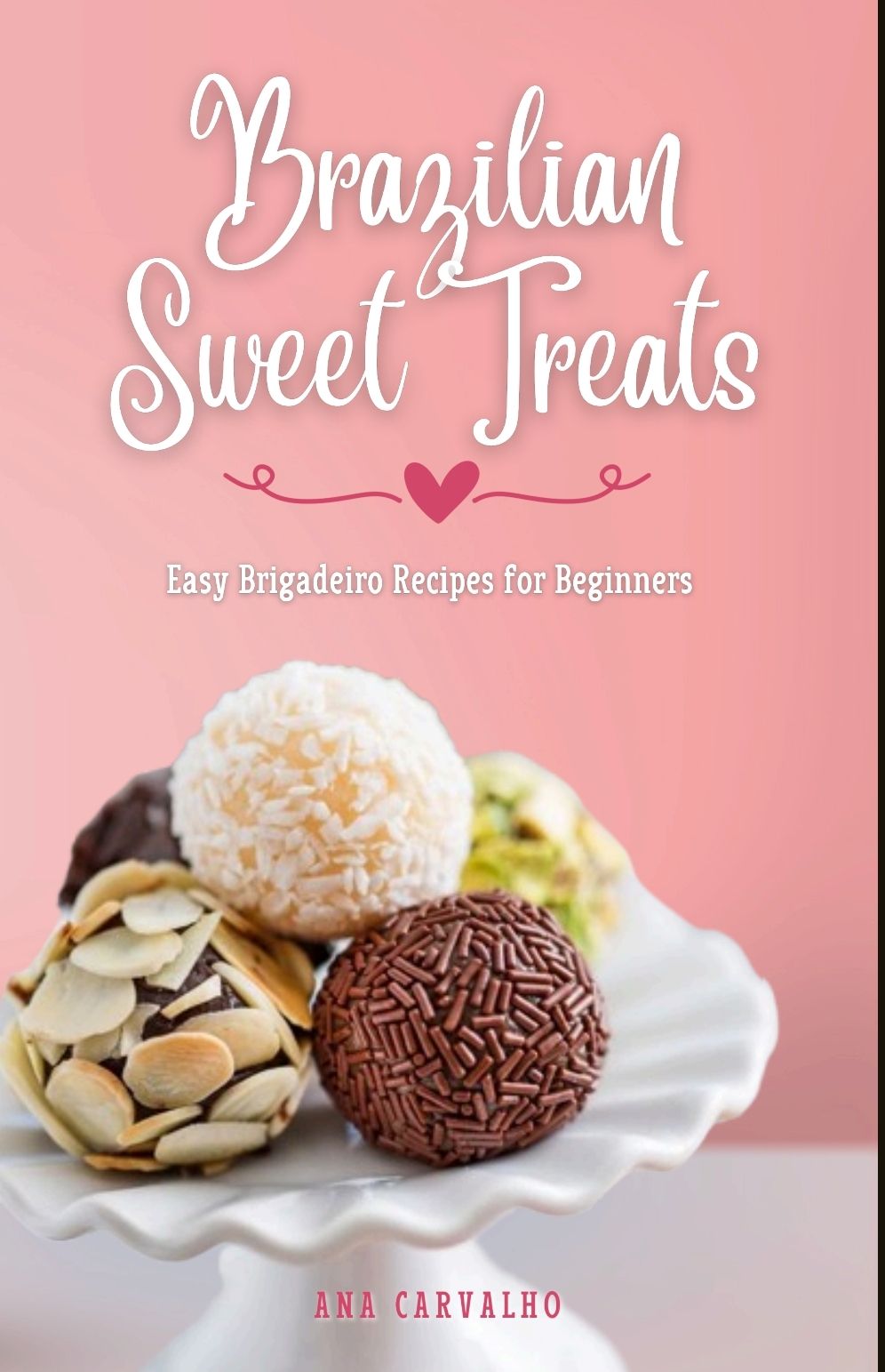 Brazilian Sweet Treats: Easy Brigadeiro Recipes for Beginners