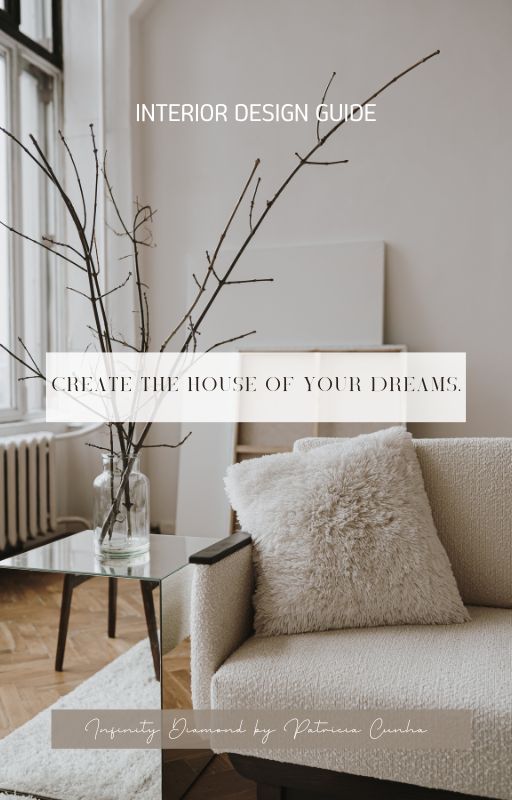 Interior Design Guide : Create the house of your dreams