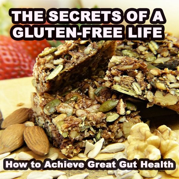 THE SECRETS OF A GLUTEN-FREE LIFE: How to Achieve Great Gut Health