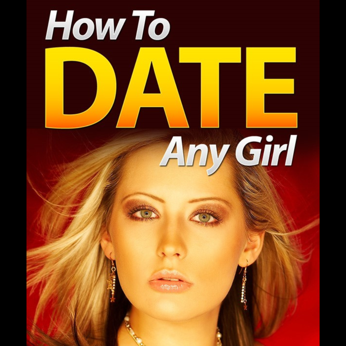 Ebook - How to Date Any Girl