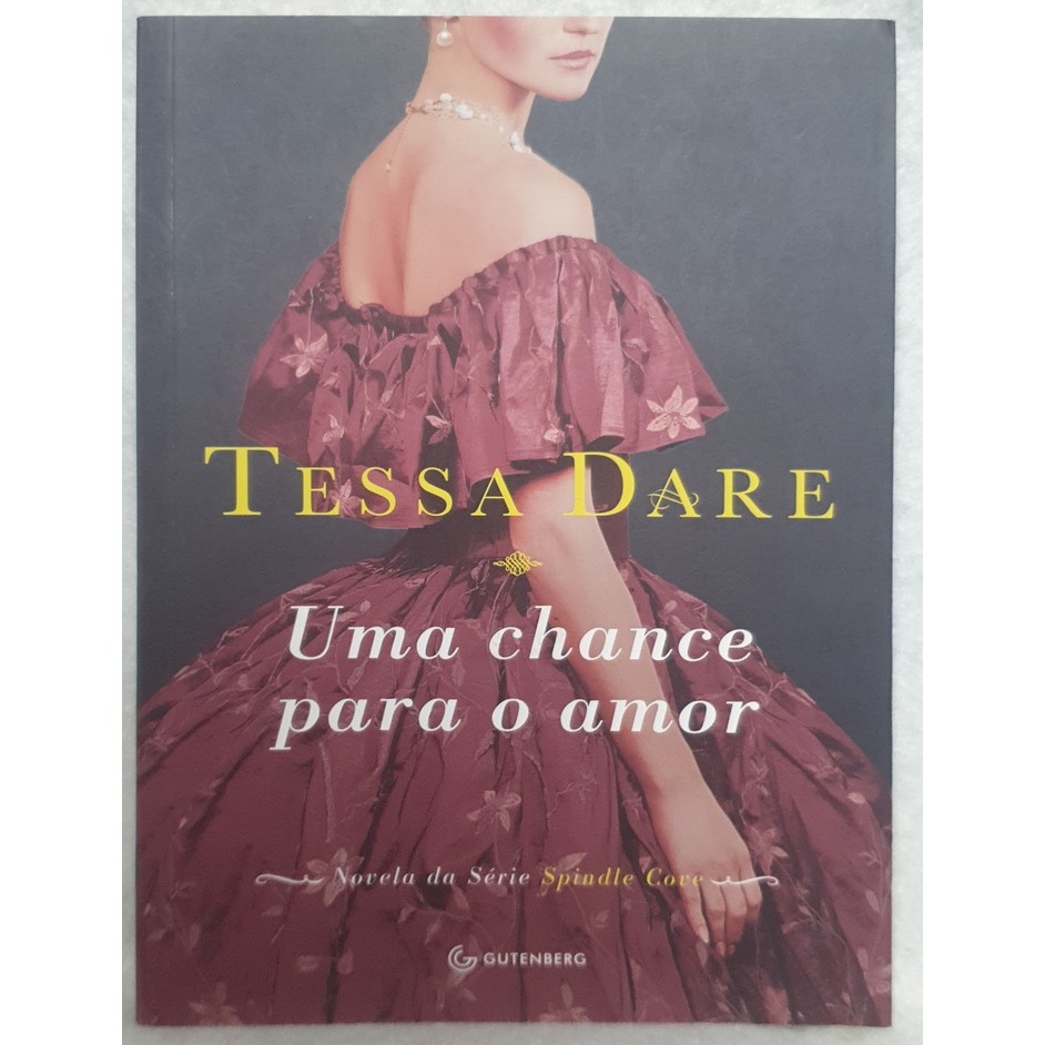 Livro Uma Chande para o Amor - Novela da Série Spindle Cove - Tessa Dare - Editora Gutenberg