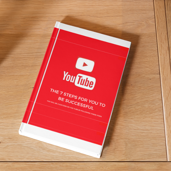 THE 7 STEPS FOR YOU TO BE SUCCESSFUL ON YOU TUBE