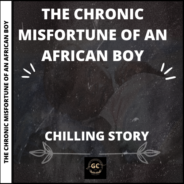 The chronic misfortune of an African boy