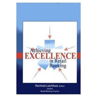 Achieving Excellence In Retail Banking autor Reinhold Leichtfuss