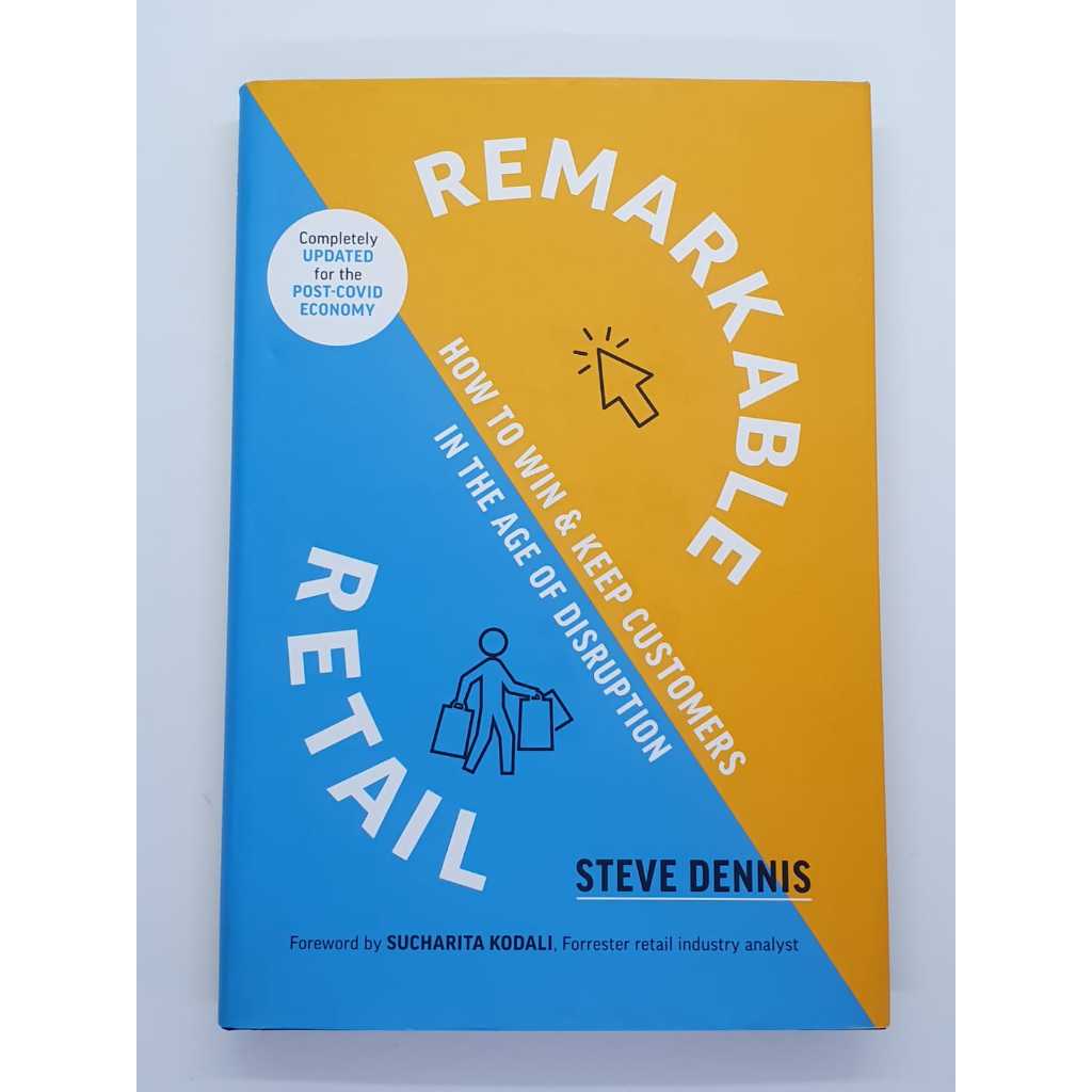 Remarkable Retail: How to Win and Keep Customers in the Age of Disruption autor Steve Dennis
