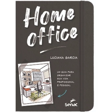 Livro: Home office: um guia para organizar sua vida profissional e pessoal