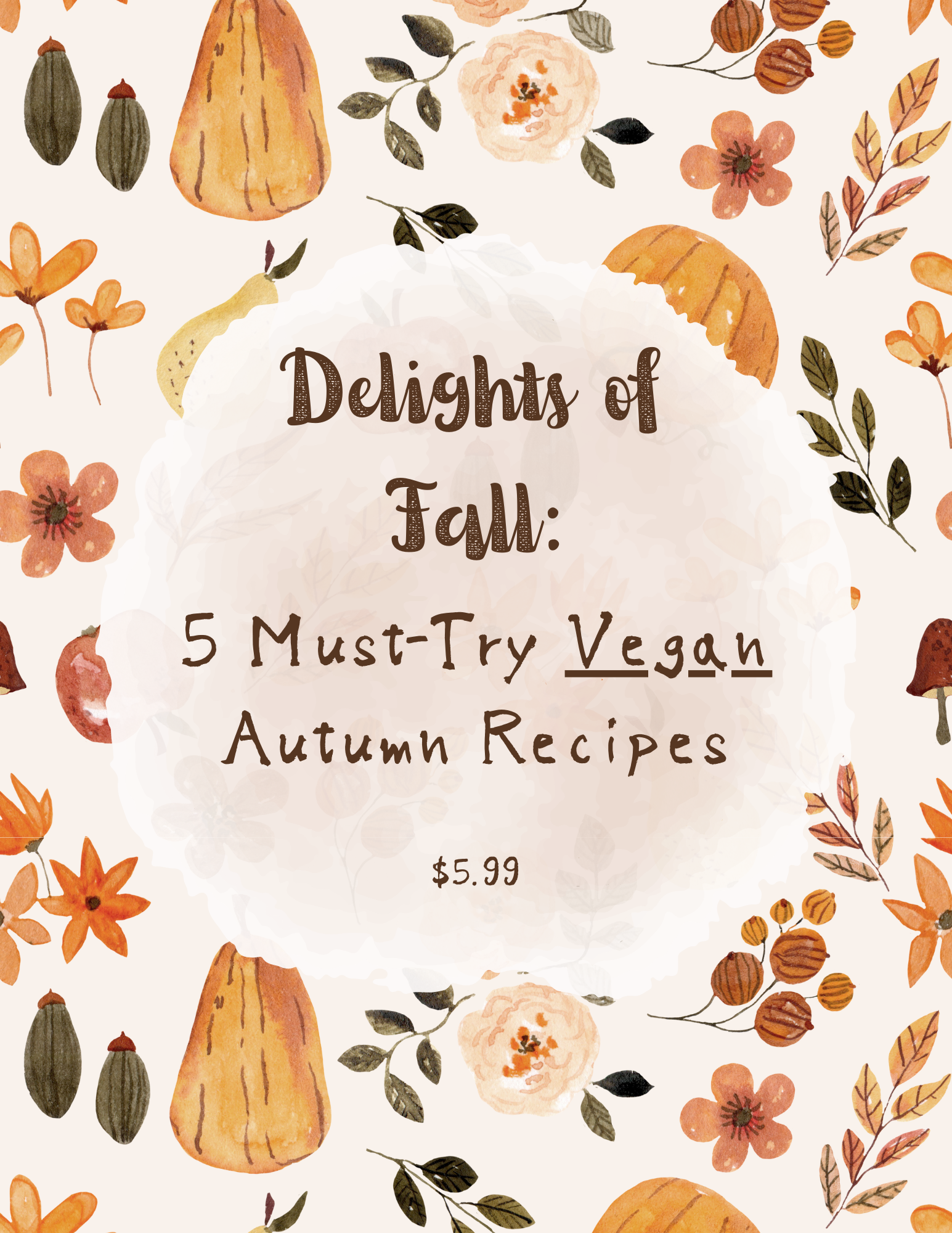 Delights of Fall: 5 Must-Try Vegan Autumn Recipes