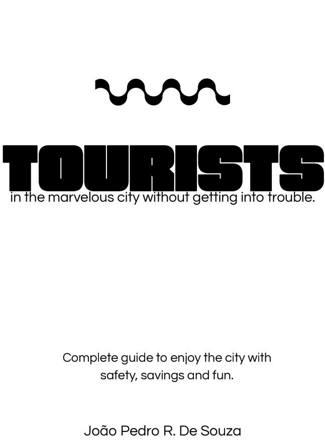 TOURISTS in the marvelous city without getting into trouble.
