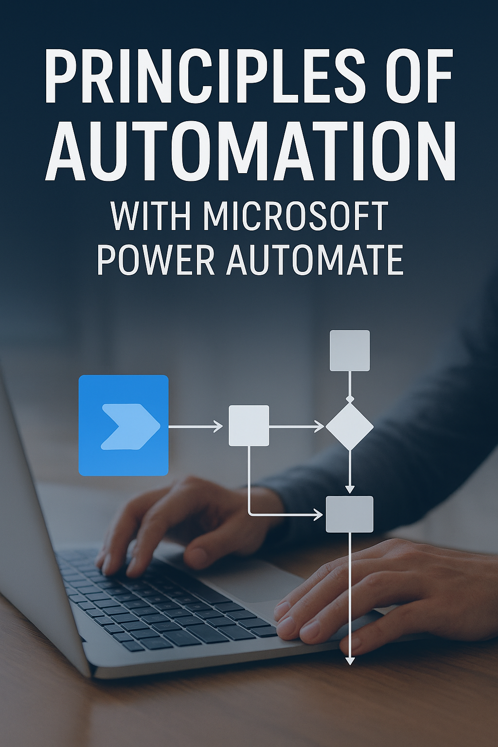 Principles of Automation with Microsoft Power Automate