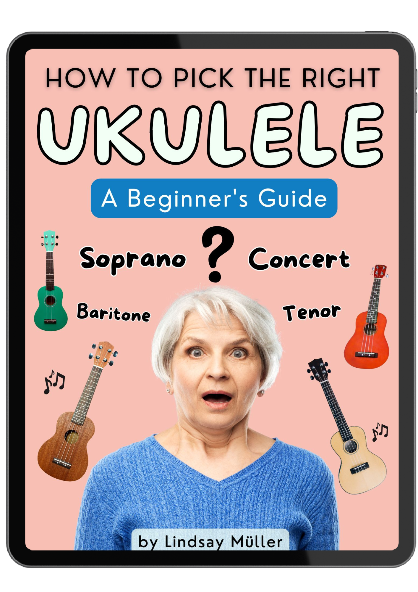 How To Pick The Right Ukulele: A Beginner's Guide