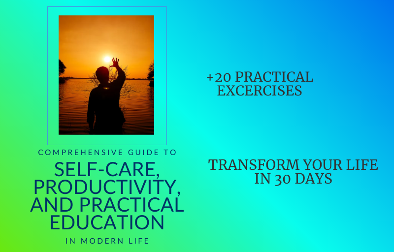 Comprehensive Guide to Self-Care, Productivity, and Practical Education in Modern Life