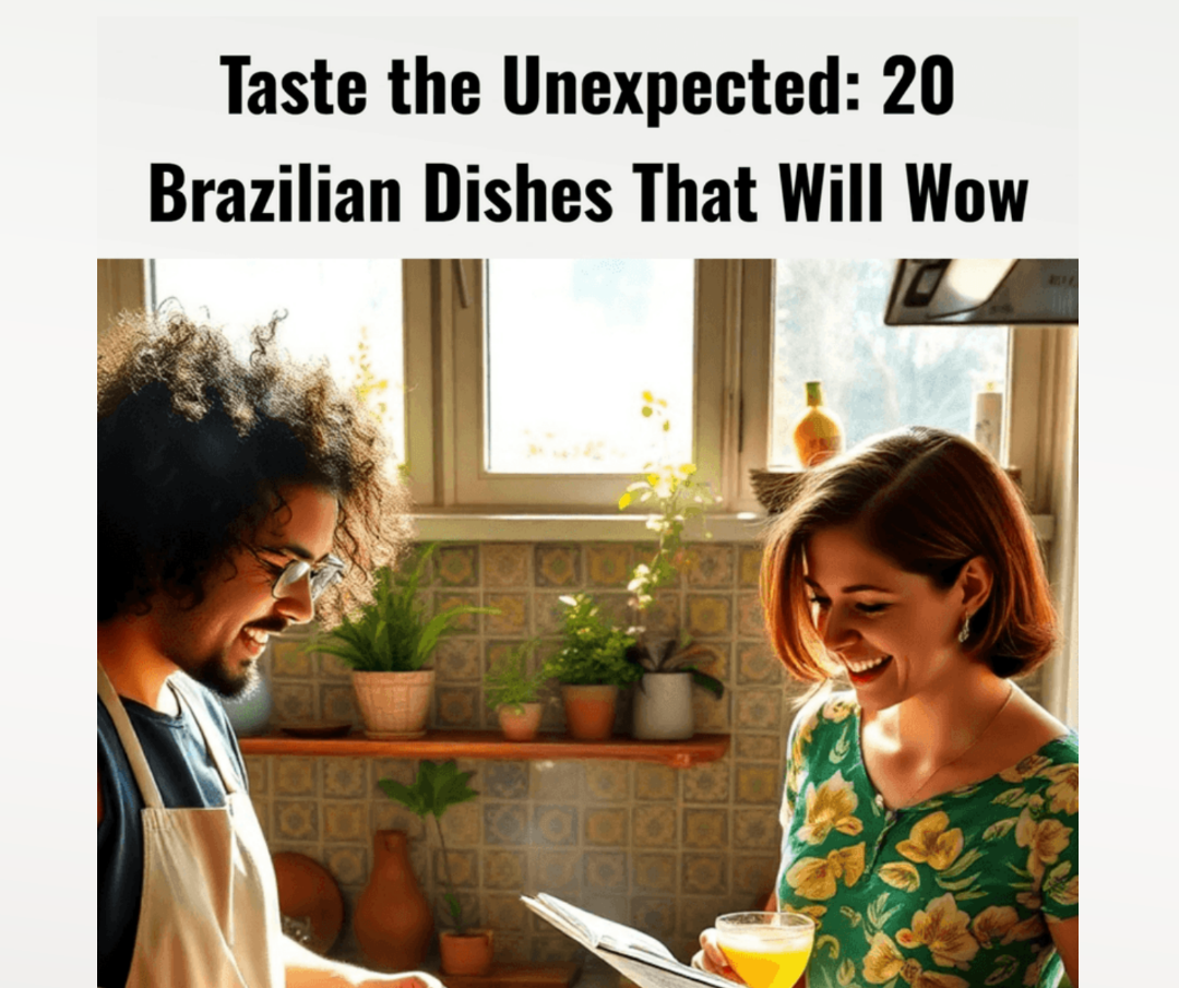 Taste the Unexpected: 20 Brazilian Dishes That Will Wow Your Palate
