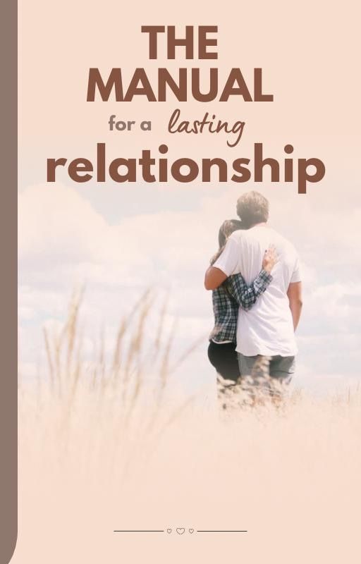 The manual for a lasting relationship