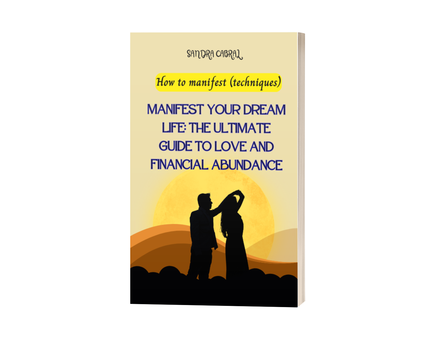 Manifest Your Dream Life: The Ultimate Guide to Love and Financial Abundance
