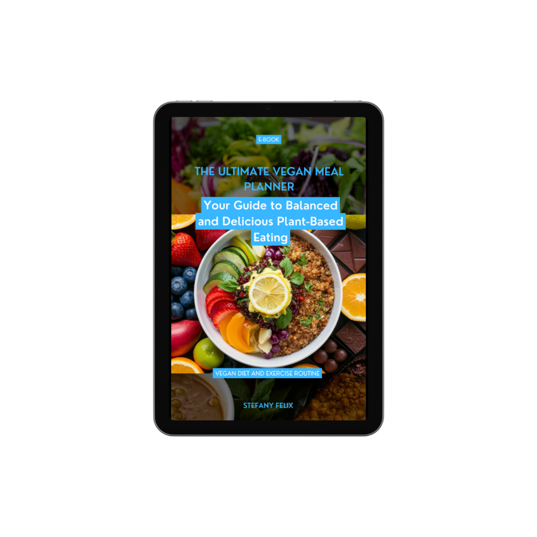 E-book: The Ultimate Vegan Meal Planner: Your Guide to Balanced and Delicious Plant-Based Eating