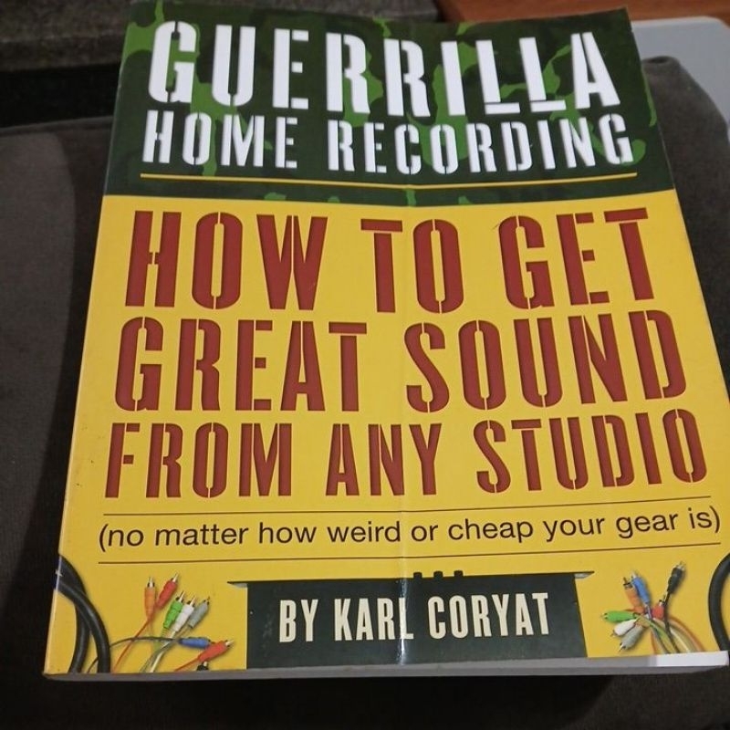Guerrilha Home Recording how to get great sound from any Studio - Karl Coryat