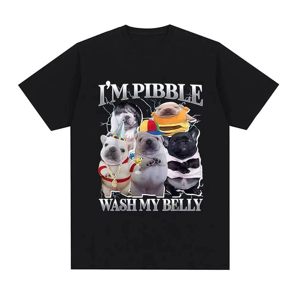 I'm Pibble Wash My Belly Funny Dog Meme T Shirts Men Women Vintage Oversized Cotton T-shirts Fashion Cute Humor