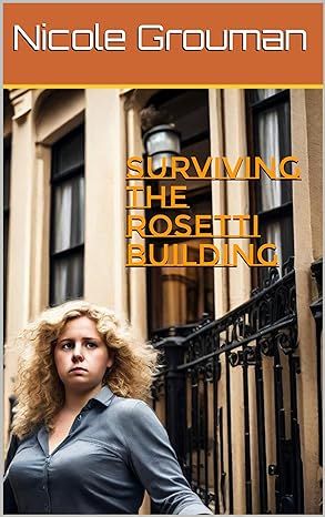 SURVIVING THE ROSETTI BUILDING