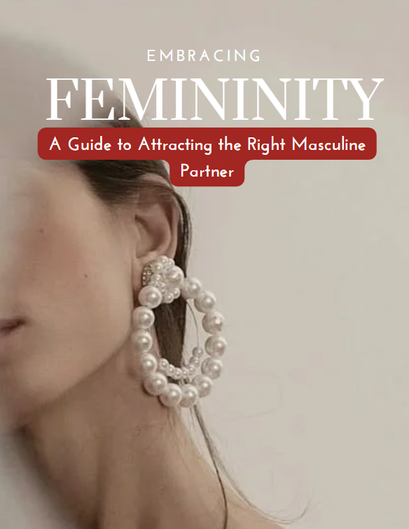 Embracing femininity: A Guide to Attracting the Right Masculine Partner