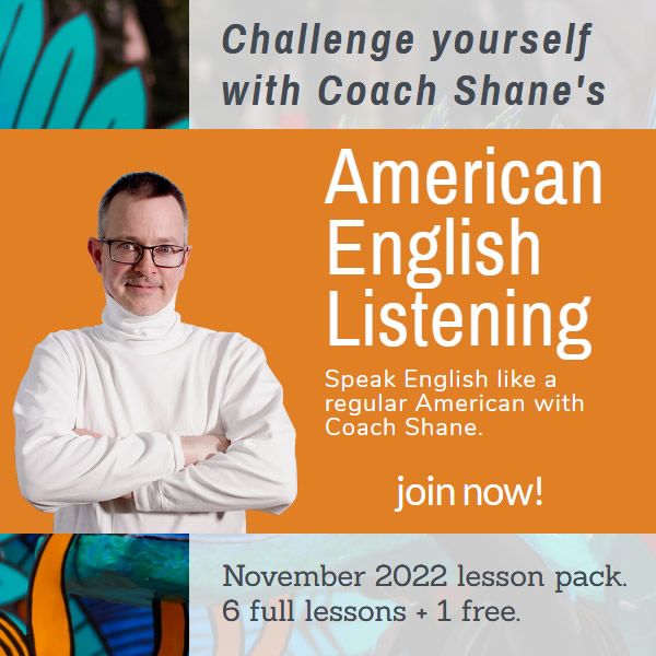 Coach Shane's American English Listening - November 2022
