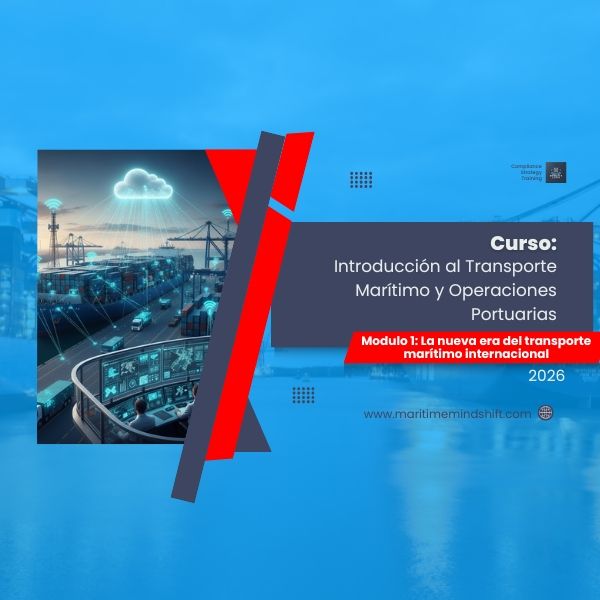 Modulo 1: La nueva era del transporte marítimo internacional - Curso Online: Introducción al Transporte Marítimo y Operaciones Portuarias