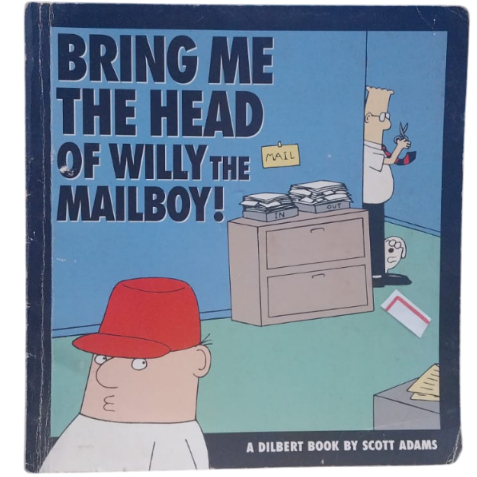 Bring Me The Head Of Willy The Mailboy - Scott Adams
