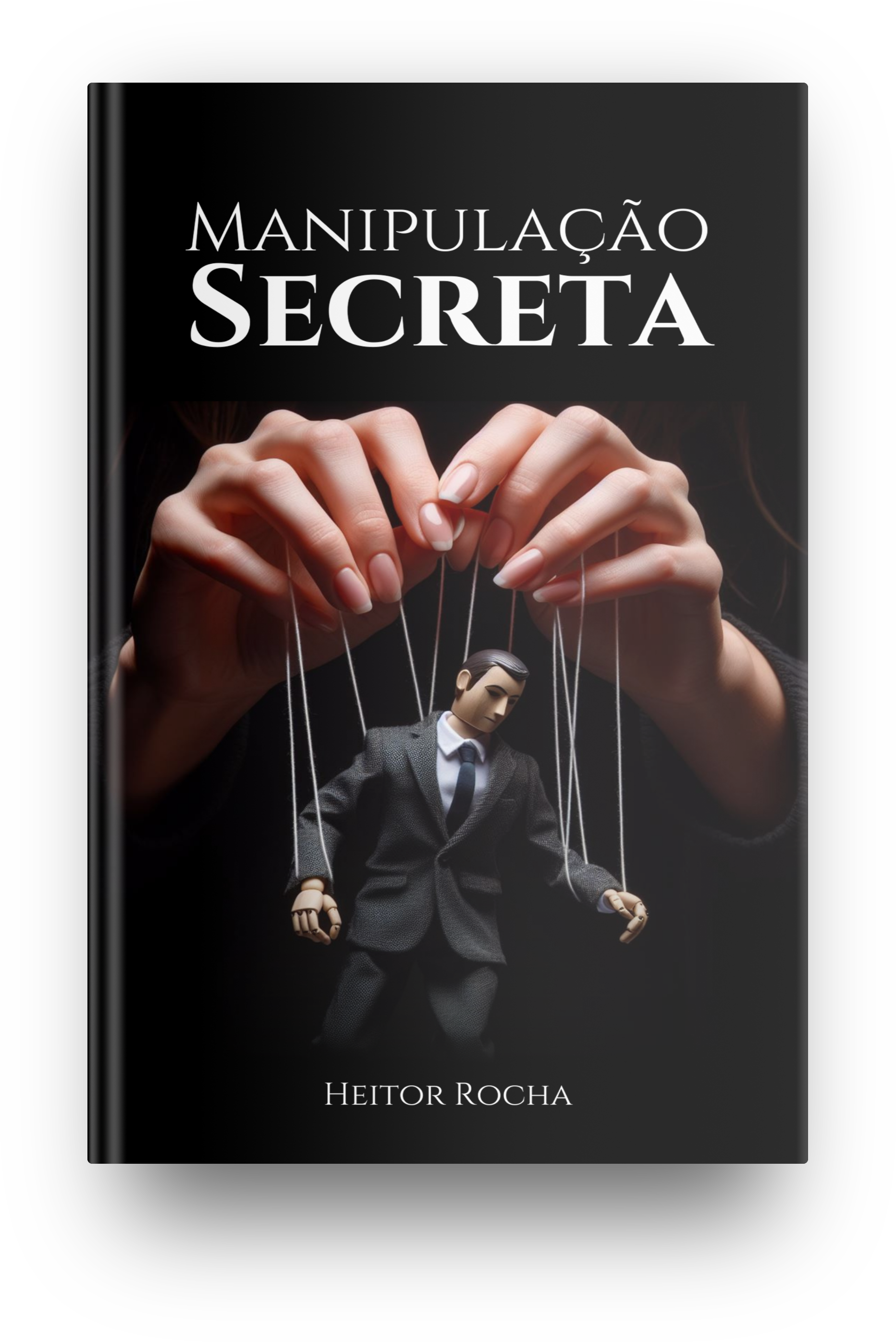 Manipulação Secreta (Como viciar um homem em 8 passos)