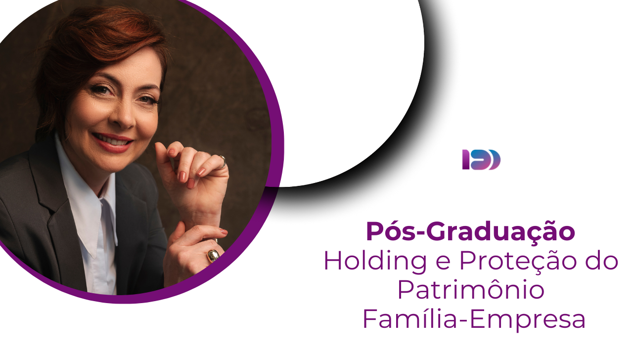 [IDD] Pós-graduação em Holding e Proteção de Patrimônio Família-Empresa