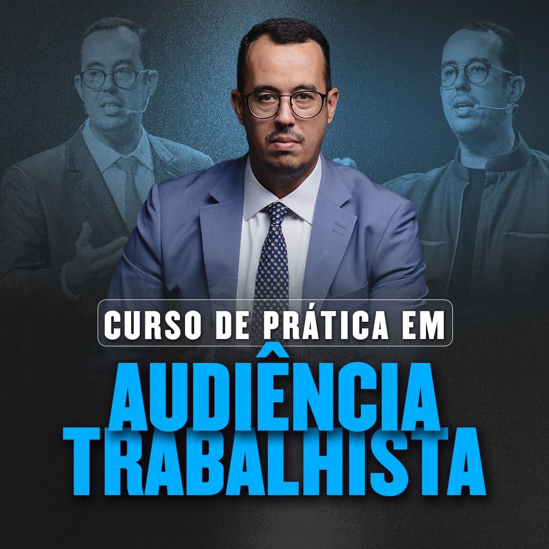 Curso de Prática em Audiência Trabalhista