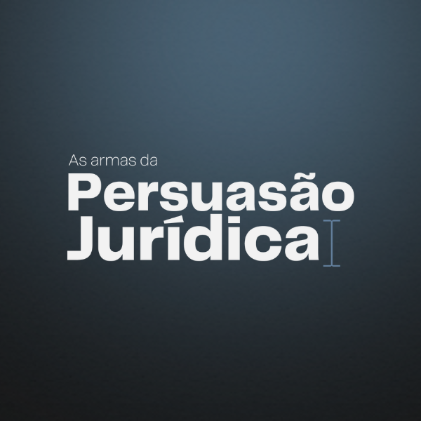 As Armas da Persuasão Jurídica