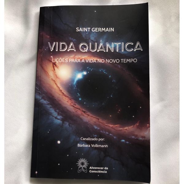 Vida Quântica: lições para a vida no Novo Tempo