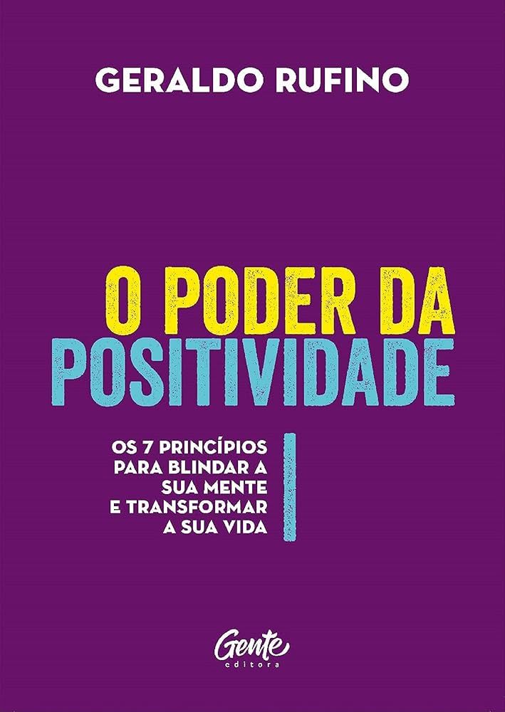O poder da positividade - Geraldo Rufino