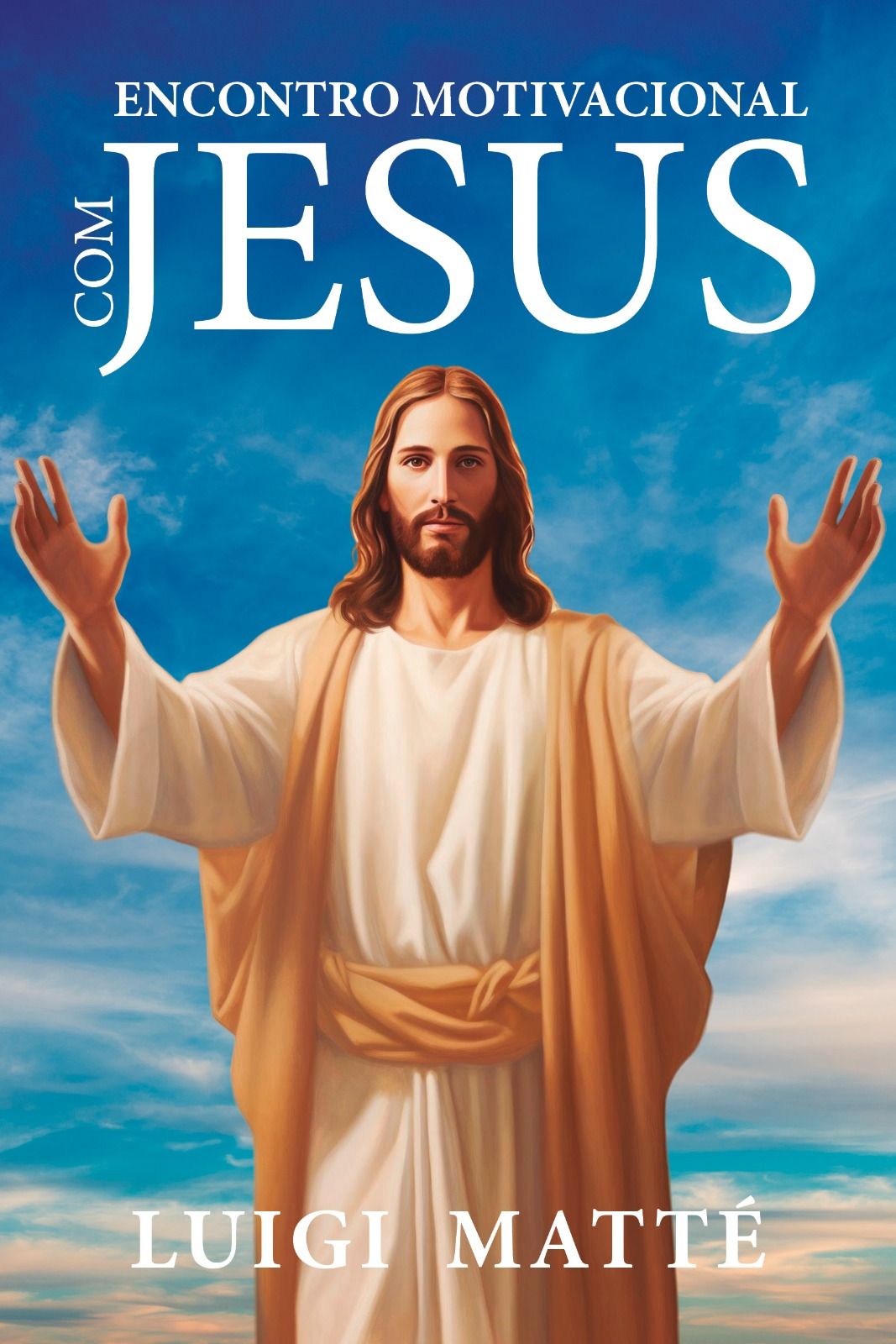 ENCONTRO MOTIVACIONAL COM JESUS - Luigi Matté
