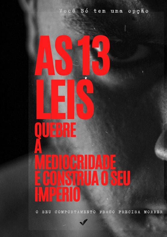 13 leis - Quebre a Mediocridade e Construa o seu Império