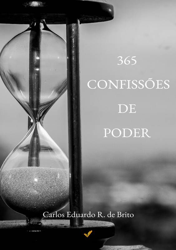 365 Confissões de Poder - Uma declaração por dia para transformar sua realidade